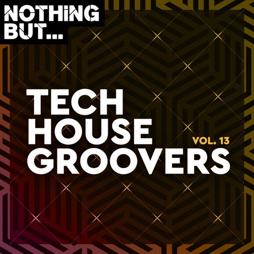 VA – Nothing But… Tech House Groovers, Vol. 13 [NBTHG13]